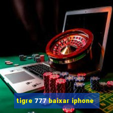 tigre 777 baixar iphone